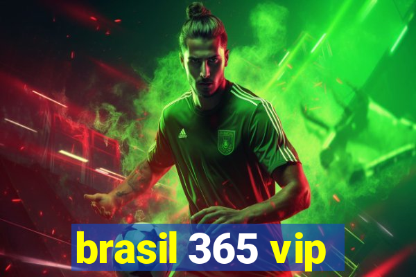 brasil 365 vip